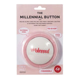 The Talking Millennial Button: 13 #Blessed Phrases