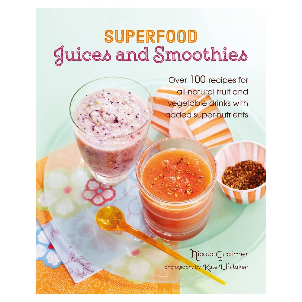 Superfood Juices and Smoothies
