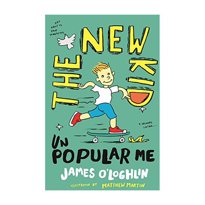 The New Kid, Unpopular Me by Matthew Martin