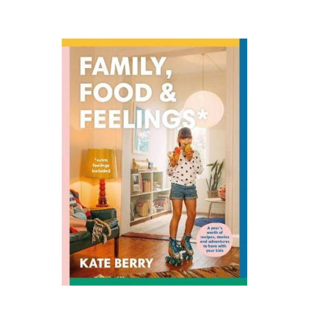 Family, Food & Feelings by Kate Berry