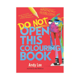 Do Not Open This Colouring Book by Andy Lee