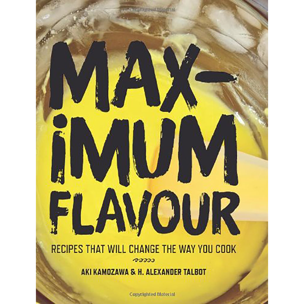Maximum Flavour: Recipes That Will Change the Way You Cook