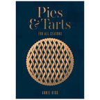 Pies and Tarts: For All Seasons