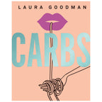 Carbs by Laura Goodman