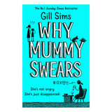 Why Mummy Swears By Gill Sims