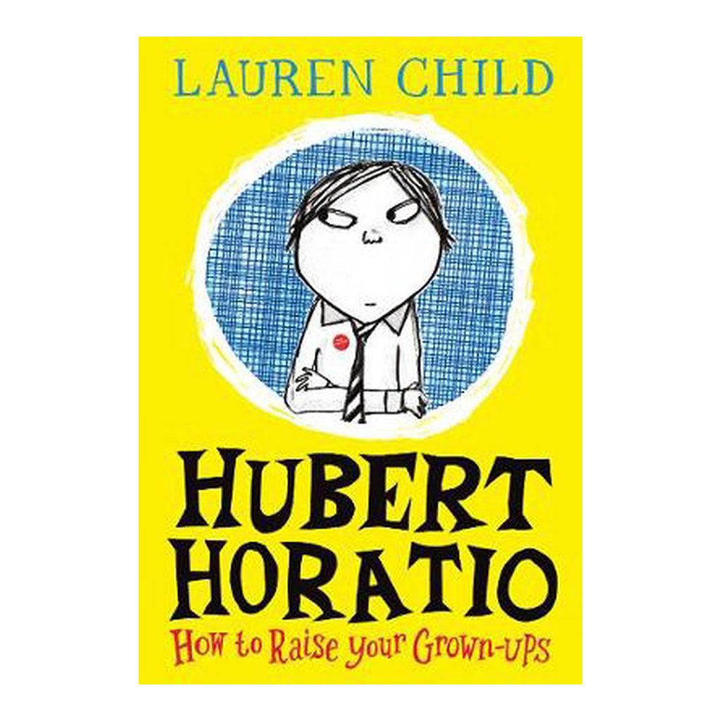 Hubert Horatio: How to Raise Your Grown-Ups Book