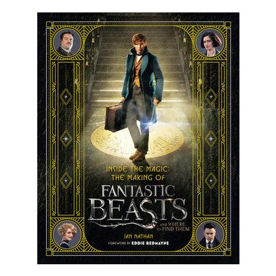 Inside the Magic - The Making Of Fantastic Beasts And Where To Find Them