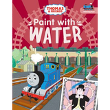 Thomas and Friends: Paint with Water Book