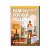 Family, Food & Feelings by Kate Berry