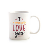 I F*cking Love You Coffee Mug - 325ml