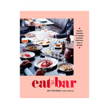 Eat at the Bar: Recipes inspired by travels in Spain, Portugal and beyond
