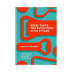 Beer: Taste the Evolution in 50 Styles