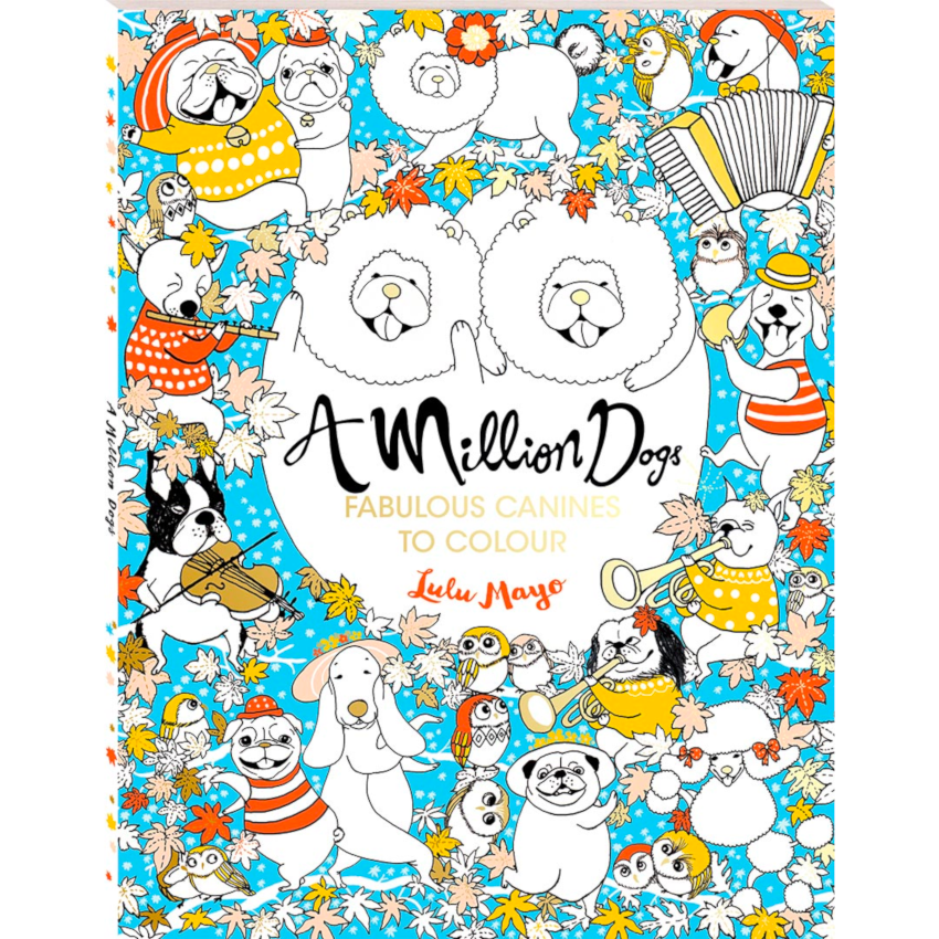 A Million Dogs: Fabulous Canines to Colour