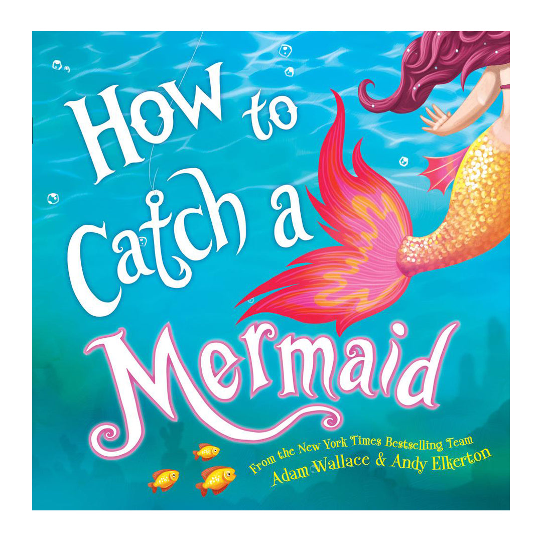 How to Catch a Mermaid