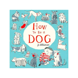 How to Be A Dog by Jo Williamson