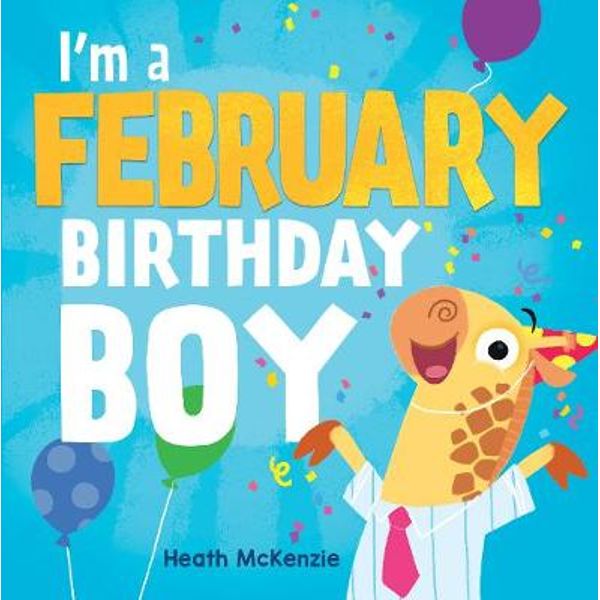 I'm A February Birthday Boy