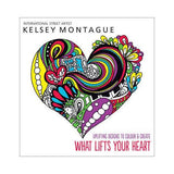 What Lifts Your Heart: Uplifting Designs To Color & Create By Kelsey Montague