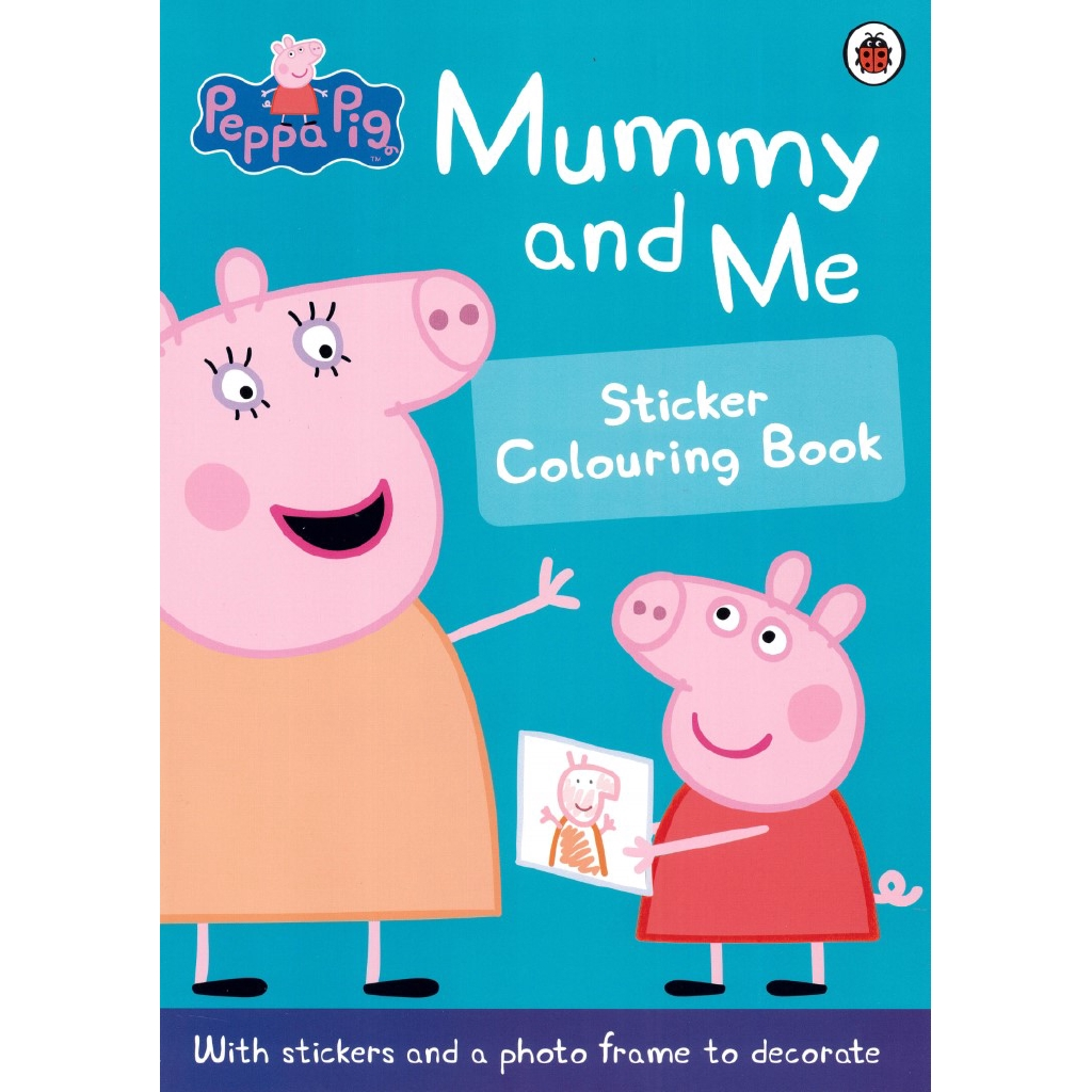 Peppa Pig: Mummy and Me (Sticker Colouring Book)