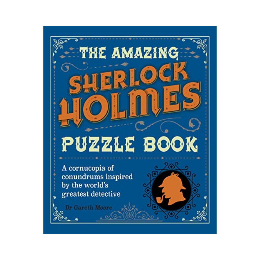 The Amazing Sherlock Holmes Puzzle Book: A Cornucopia of Conundrums Inspired by the World's Greatest Detective