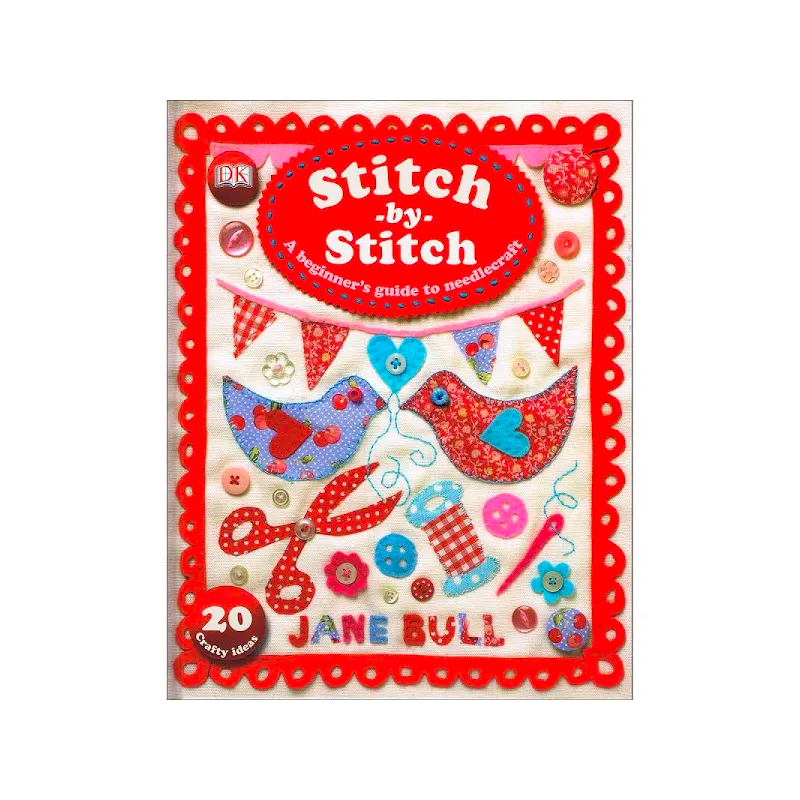 Stitch by Stitch - A Beginner's Guide to Needlecraft