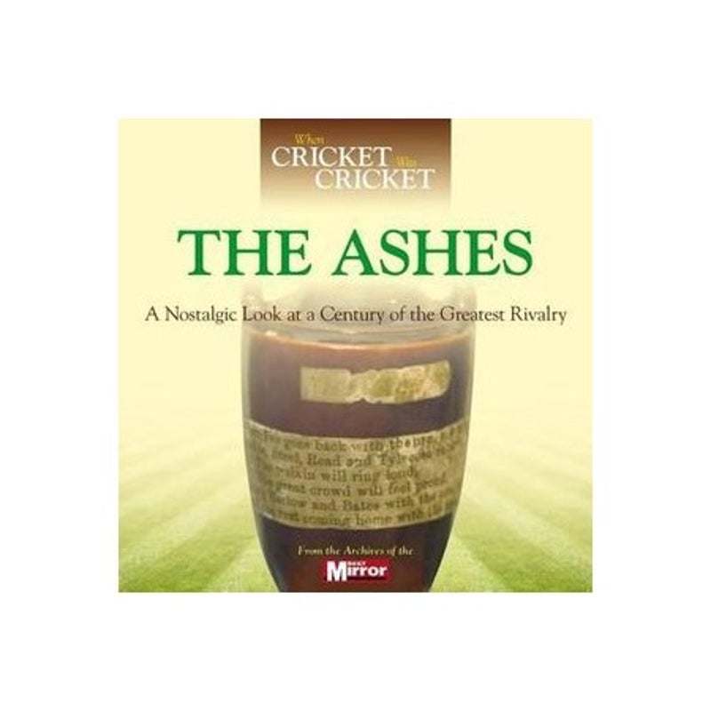 The Ashes: When Cricket Was Cricket Book