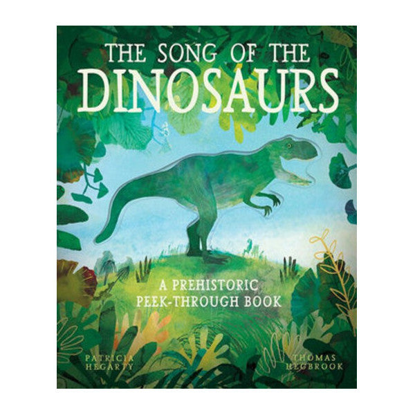 The Song Of The Dinosaurs - A Prehistoric 'Peek Through' Book
